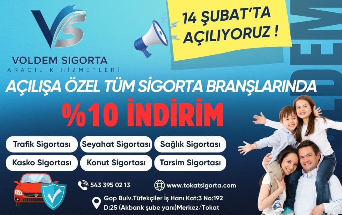 Voldem Sigorta açılış kampanyası - Tüm sigorta branşlarında %10 indirim. Trafik, kasko, sağlık, konut, seyahat, TARSIM sigortası. Tokat sigorta acentesi.